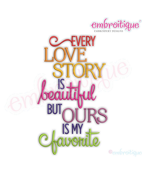 Every Love story is Beautiful But Ours is my favorite - Embroitique Machine Embroidery Design