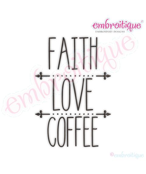 Faith Love Coffee Rae Dunn Style Farmhouse Chic Machine Embroidery Design