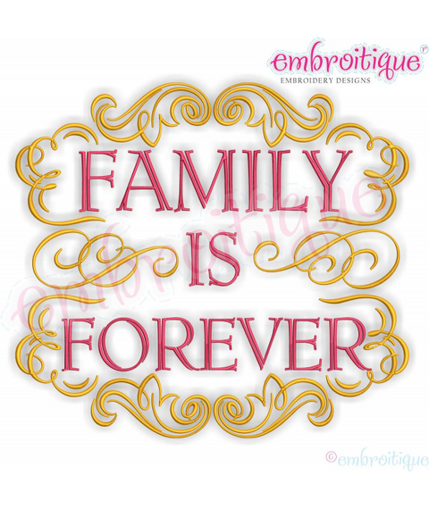 Family is Forever with Flourishes Machine Embroidery Design