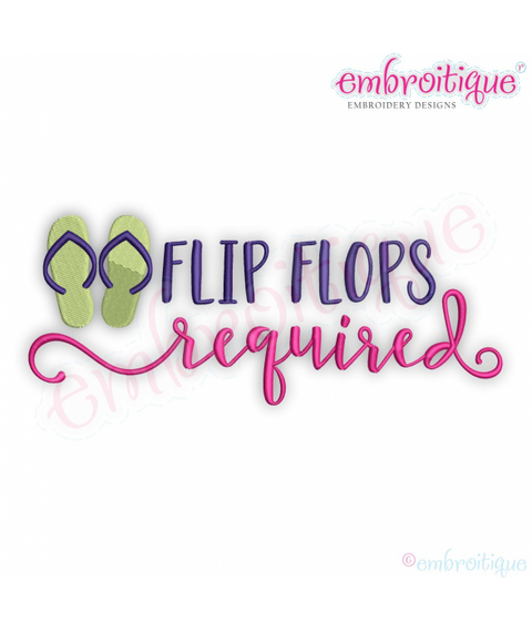 Flip Flops Required - Beach Ocean Vacation Summer - Embroitique Machine Embroidery File