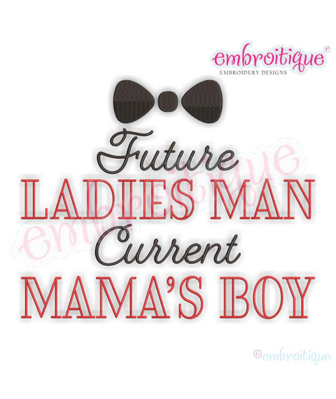 Future Ladies Man Current Mama's Boy Adorable Baby Boy Love Valentine's day Machine Embroidery Design