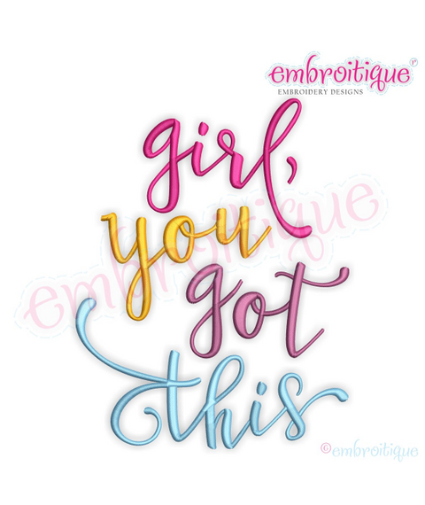 Girl, You Got This - Cute, Inspirational -  Machine Embroidery File