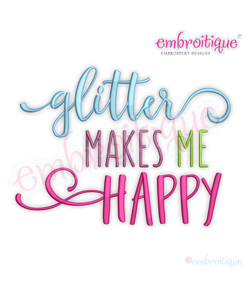 Glitter Makes me Happy Machine Embroidery Design