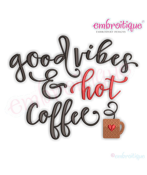 Good Vibes & Hot Coffee - Machine Embroidery File