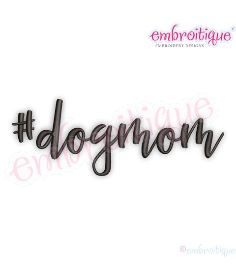 #Dogmom Dog mom Hashtag Animal Lover Machine Embroidery Design