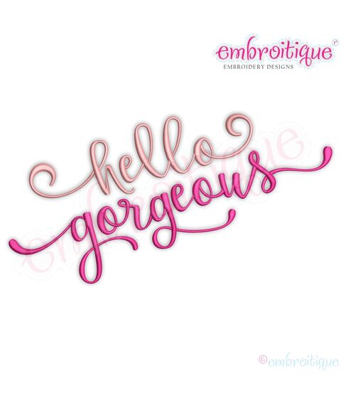 Hello Gorgeous Whimsical Flirty Upright Calligraphy
