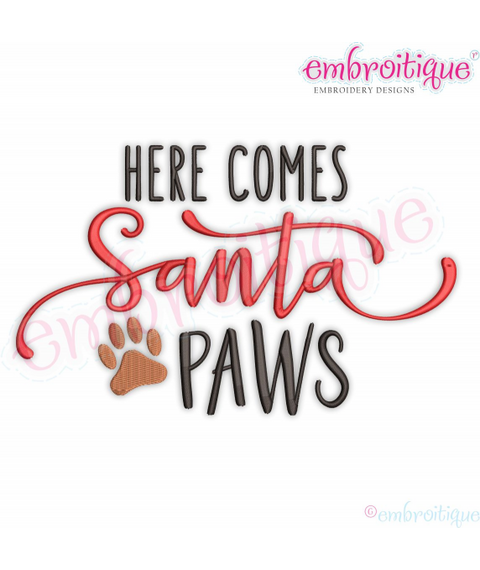 Here Comes Santa Paws Funny Pet Puppy Cat Kitty Christmas paw print Claus Embroitique - Instant Download Digital Machine embroidery design