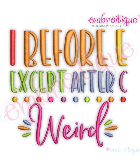 I Before E Except After C. Weird - FUNNY