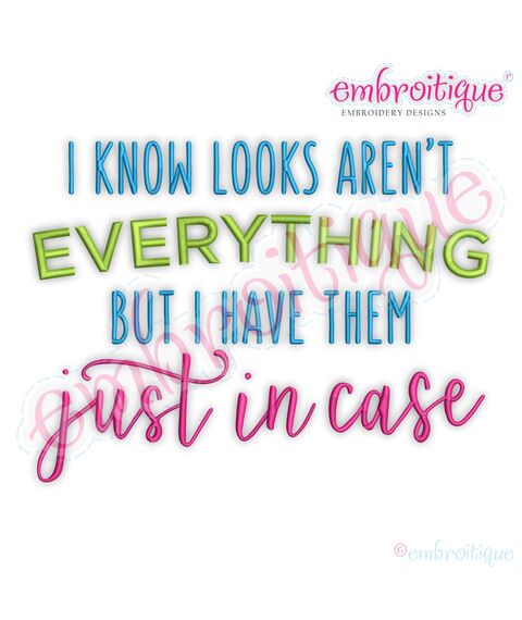 I know looks aren't everything but i have them just in case funny Embroitque digital Machine embroidery design