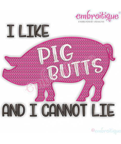 I Like Pig Butts And I Cannot Lie - Fathers Day Dad Funny Smoker Grilling - Machine Embroidery Design