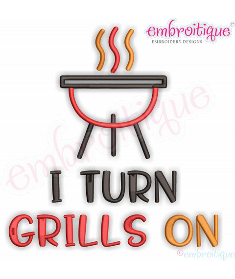 I turn Grills on Funny Machine Embroidery Design