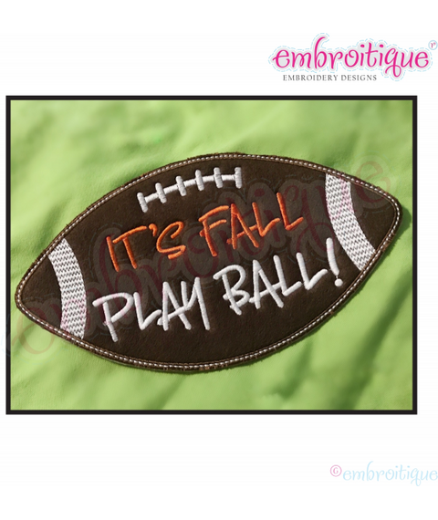 It's Fall Play Ball Football Applique - Embroitique Machine EMbroidery Design
