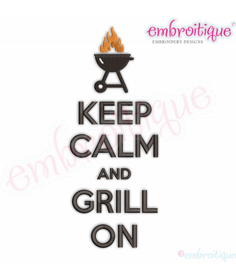 Keep Calm and Grill On - Father's Day Dad Barbecue Grilling - Embroitique Machine Embroidery File