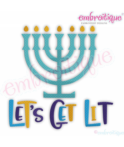 Let's Get Lit Menorah Jewish - Funny Happy Hanukkah Chanukah Festival of Lights Embroitique Machine Embroidery Design