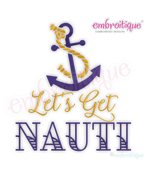 Let's Get Nauti Anchor with Rope  - Naughty nautical Funny Beach, Lake, Sailing, Boating Machine Embroidery Design