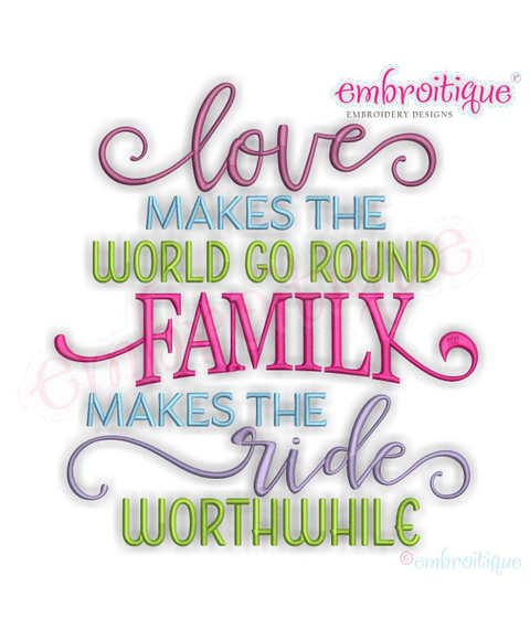Love makes the World go Round Family makes the Ride Worthwhile Family machine Embroidery Design - Embroitique
