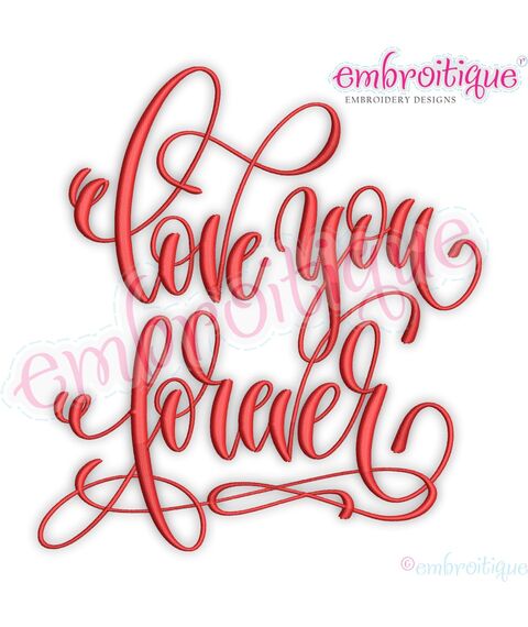 Love you forever calligraphy swirly curly machine embroidery design