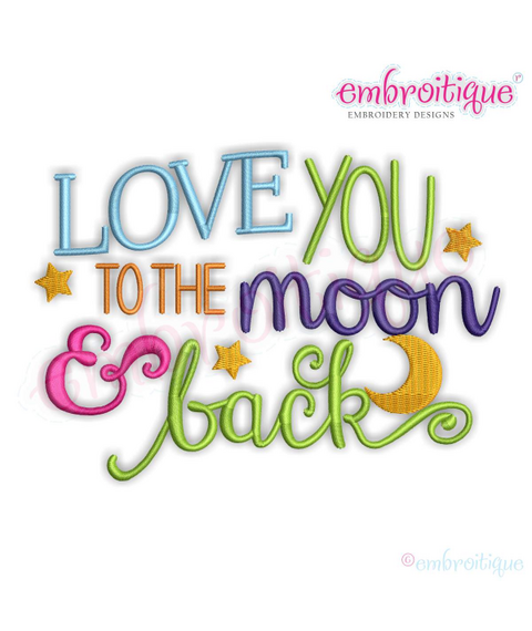 Love You To The Moon & Back - Baby Newborn Nursery -  Machine Embroidery File