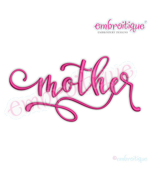 Mother Calligraphy Script - Embroitique Machine Embroidery Design