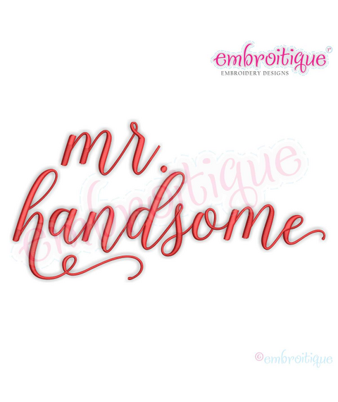 Mr. Handsome in Calligraphy -Love Marriage Wedding Husband Valentines - Machine Embroidery File
