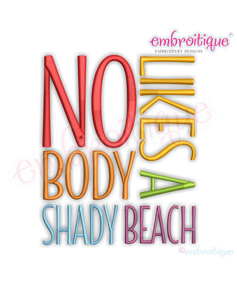 Nobody Likes a Shady Beach - Fun Summertime Beach Spring Break -Machine Embroidery Design