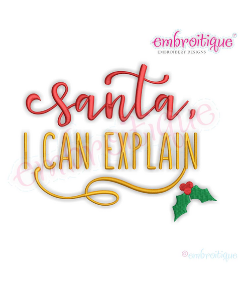 Santa, I can explain Funny Christmas Holiday Machine embroidery design