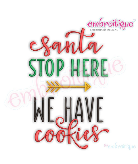 Santa Stop Here we have cookies Christmas Holiday machine Embroidery Design