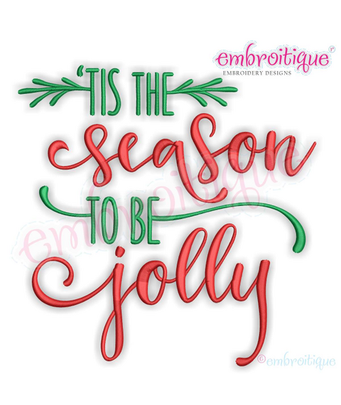 Tis the Season to be Jolly Holiday Christmas Machine Embroidery Design