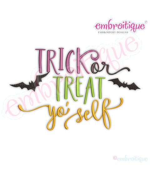 Trick or Treat Yo'Self Yourself with Bats Halloween Funny Embroitique Digital Machine Embroidery Design trick-or-treat candy
