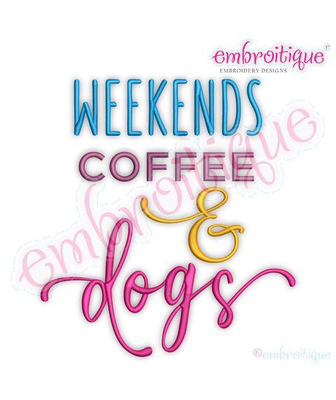 Weekends Coffee and Dogs Pet Lovers