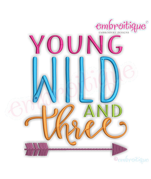 Young Wild And THREE - boy or girl third birthday - Machine Embroidery File