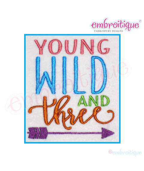 Young Wild And THREE - boy or girl third birthday - Machine Embroidery File