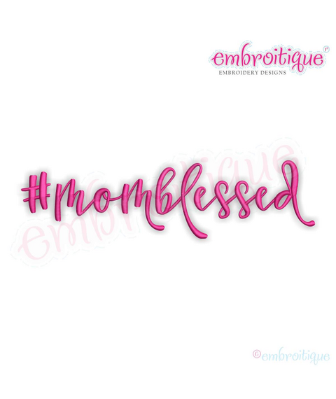#momblessed - mothers day, mom, hashtag - Machine Embroidery design Embroitique