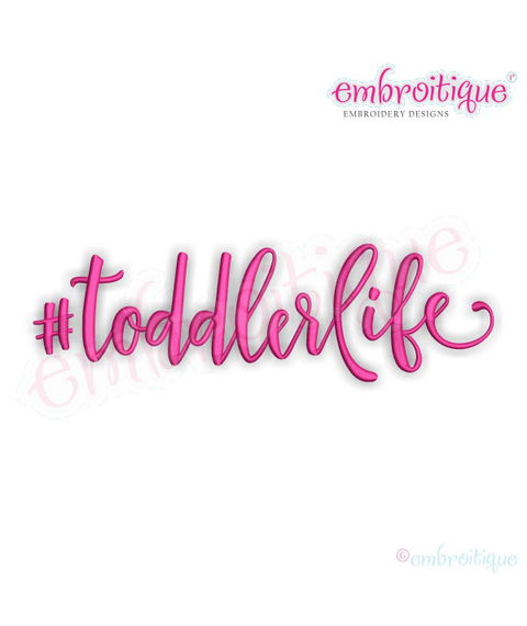 #toddlerlife - funny, baby, toddler, hashtag - Embroitique Machine Embroidery Design