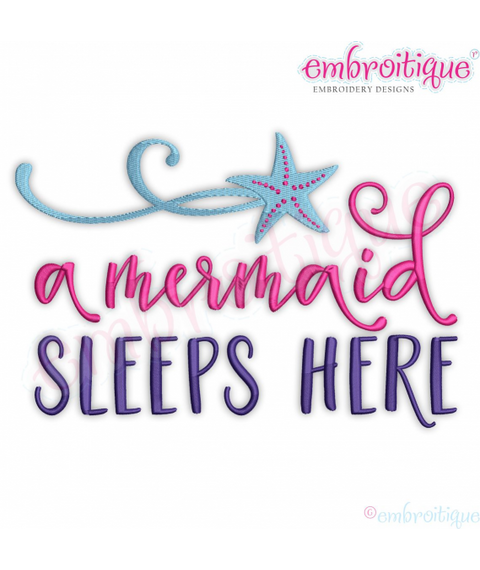 A Mermaid Sleeps Here- Cute Summer Beach Fun - Embroidery Design