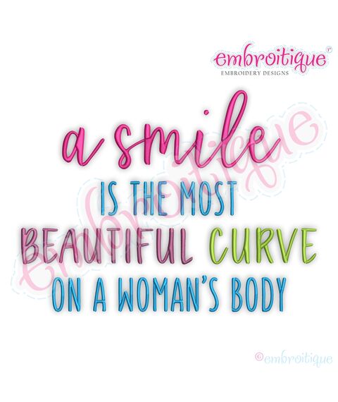 A smile is the most beautiful curve on a woman's body inspirational machine embroidery design - embroitique