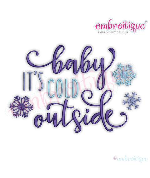 Baby It's Cold Outside Winter Snowflake - Fun Winter Design - Machine Embroidery Design