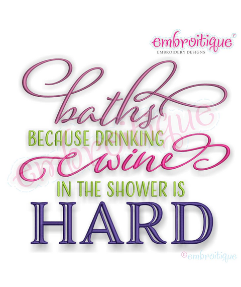 Baths Because Drinking in the Shower is Hard  -  Embroitique Machine Embroidery design