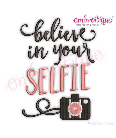 Believe in Your Selfie Yourself Camera Tween Machine Embroidery Design