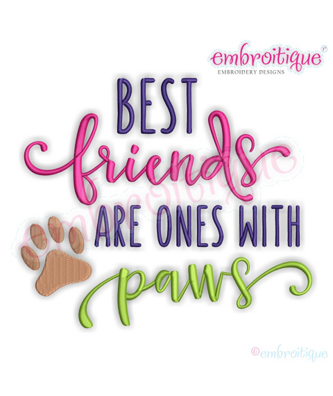 Best Friends Are Ones With Paws - Family Pets - Machine Embroidery Design