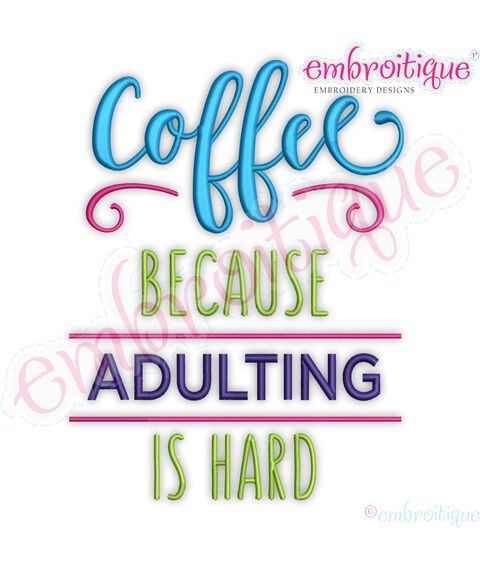 Coffee Because Adulting is Hard