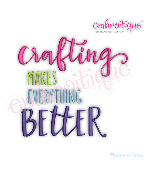 Crafting Makes Everything Better	 machine embroidery design