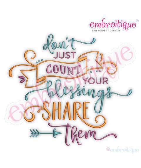 Don't Just Count Your Blessings Share Them Faith Family Quote