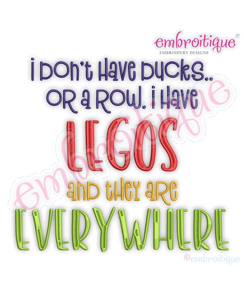 I Don't Have Ducks Or A Row I Have Legos And They Are Everywhere - Hilarious