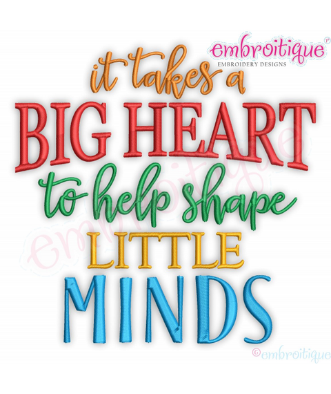 It Takes a Big Heart to Shape Little Minds 1 - Teacher Appreciation - Embroitique Machine Embroidery File