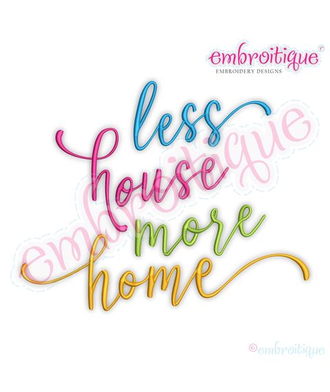 Less House More Home Family Quote