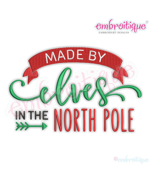 Made By Elves in the North Pole-   Christmas  Santa  Holiday - Machine Embroidery File
