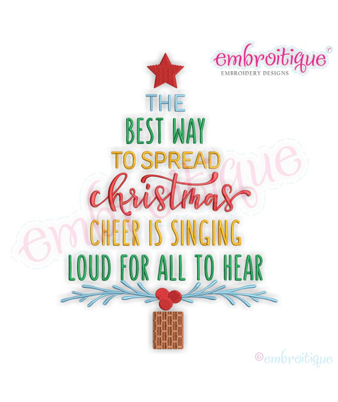 The Best Way To Spread Christmas Cheer Is Singing Loud For All To Hear - Holiday Word Tree -Machine Embroidery File