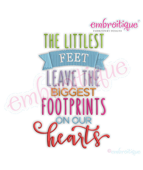 The littlest feet leave the biggest footprints on our hearts - Embroitique machine embroidery designs