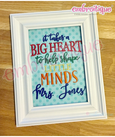 It Takes a Big Heart to Shape Little Minds 1 - Teacher Appreciation - Embroitique Machine Embroidery File